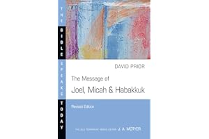 The Message of Joel, Micah & Habakkuk (The Bible Speaks Today Series)