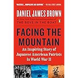 Facing the Mountain: An Inspiring Story of Japanese American Patriots in World War II