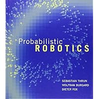 Probabilistic Robotics (INTELLIGENT ROBOTICS AND AUTONOMOUS AGENTS)