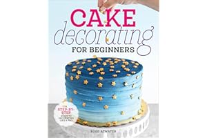 Cake Decorating for Beginners: A Step-by-Step Guide to Decorating Like a Pro