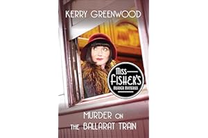 Murder on the Ballarat Train (Miss Fisher's Murder Mysteries Book 3)