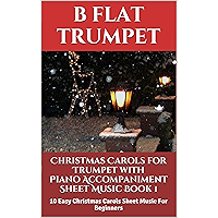Christmas Carols For Trumpet With Piano Accompaniment Sheet Music Book 1: 10 Easy Christmas Carols For Beginners book cover