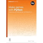 Make games with Python: Create your own entertainment with Raspberry Pi (Essentials)
