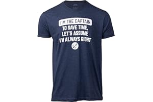 I'm The Captain, Assume I'm Right | Funny Boating Nautical Joke Boat Humor T-Shirt for Men Women