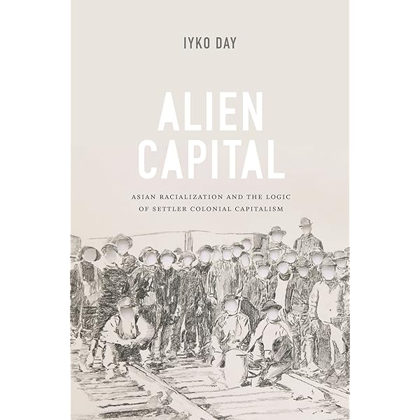 Amazon.com: Alien Capital: Asian Racialization and the Logic