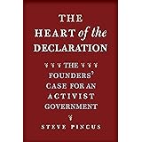 The Heart of the Declaration: The Founders' Case for an Activist Government (The Lewis Walpole Series in Eighteenth-Century C