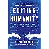 Editing Humanity: The CRISPR Revolution and the New Era of Genome Editing