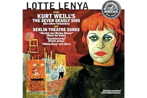 Lotte Lenya sings Kurt Weill's The Seven Deadly Sins & Berlin Theatre Songs