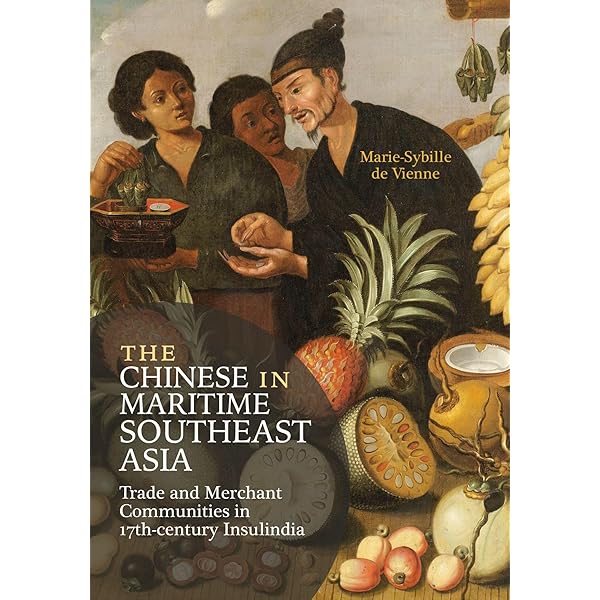 The Chinese in Maritime Southeast Asia: Trade and Merchant