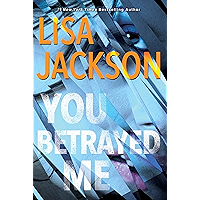 You Betrayed Me: A Chilling Novel of Gripping Psychological Suspense (The Cahills Book 3) book cover