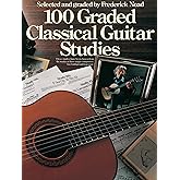 100 Graded Classical Guitar Studies Selected and Graded by Frederick Noad | Essential Guitar Exercises for Developing Technique and Musicality | Classical Sheet Music for Guitarists