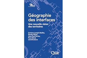 Géographie des interfaces: Une nouvelle vision des territoires (Update Sciences et technologies) (French Edition)
