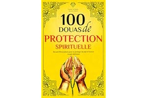 100 Douas de protection spirituelle: Recueil d'invocations pour se protéger du mal et trouver la paix intérieure - livre isla