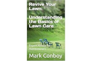 Revive Your Lawn: Understanding the Basics of Lawn Care: Expert Advice for Homeowners