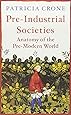 Pre-Industrial Societies: Anatomy of the Pre-Modern World