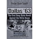 Dallas '63: The First Deep State Revolt Against the White House (Forbidden Bookshelf Book 17)