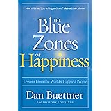 The Blue Zones of Happiness: Lessons From the World's Happiest People