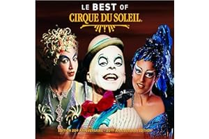 Le Best of Cirque du Soleil (20th Anniversary Edition)