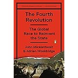 The Fourth Revolution: The Global Race to Reinvent the State