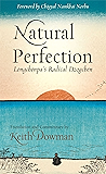 Natural Perfection: Longchenpa's Radical Dzogchen