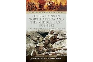 Operations in North Africa and the Middle East, 1939–1942: Tobruk, Crete, Syria and East Africa (Despatches from the Front)