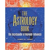 The Astrology Book: The Encyclopedia of Heavenly Influences