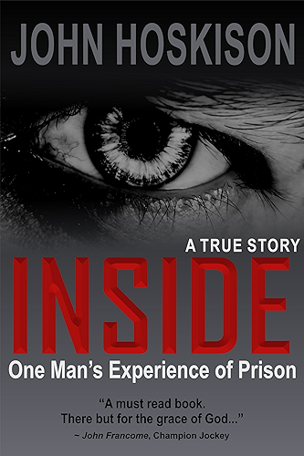 Download INSIDE (One Man's Experience of Prison) A True Story (English Edition) PDF