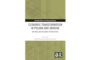 Economic Transformation in Poland and Ukraine: National and Regional Perspectives (Routledge Studies in the European Economy)