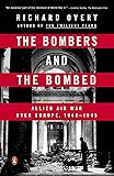 The Bombers and the Bombed: Allied Air War Over Europe, 1940-1945