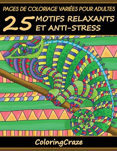Download Pages de coloriage variées pour adultes: 25 motifs relaxants et anti-stress, Série de livre de coloriage pour adulte par ColoringCraze PDF
