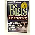 Bias: A CBS Insider Exposes How the Media Distort the News