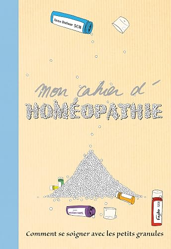 Download Mon cahier d'homéopathie : Comment se soigner avec les petits granules ? PDF