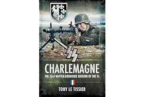 SS Charlemagne: The 33rd Waffen-Grenadier Division of the SS