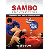 The Sambo Encyclopedia: Comprehensive Throws, Holds, and Submission Techniques For All Grappling Styles
