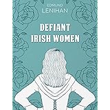 Defiant Irish Women