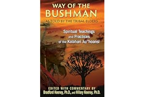 Way of the Bushman: Spiritual Teachings and Practices of the Kalahari Ju/'hoansi