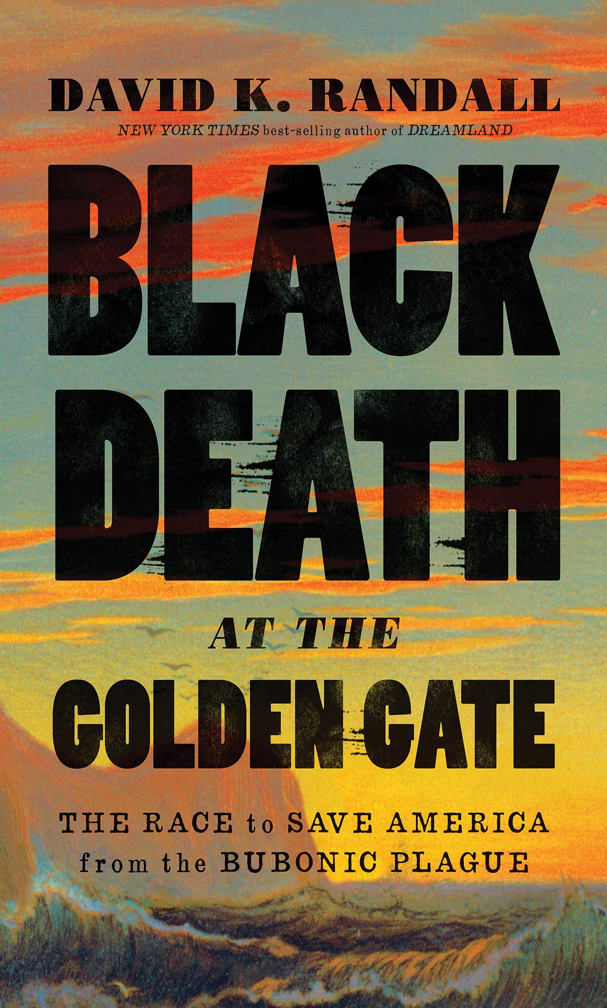 Black Death At The Golden Gate The Race To Save America From The