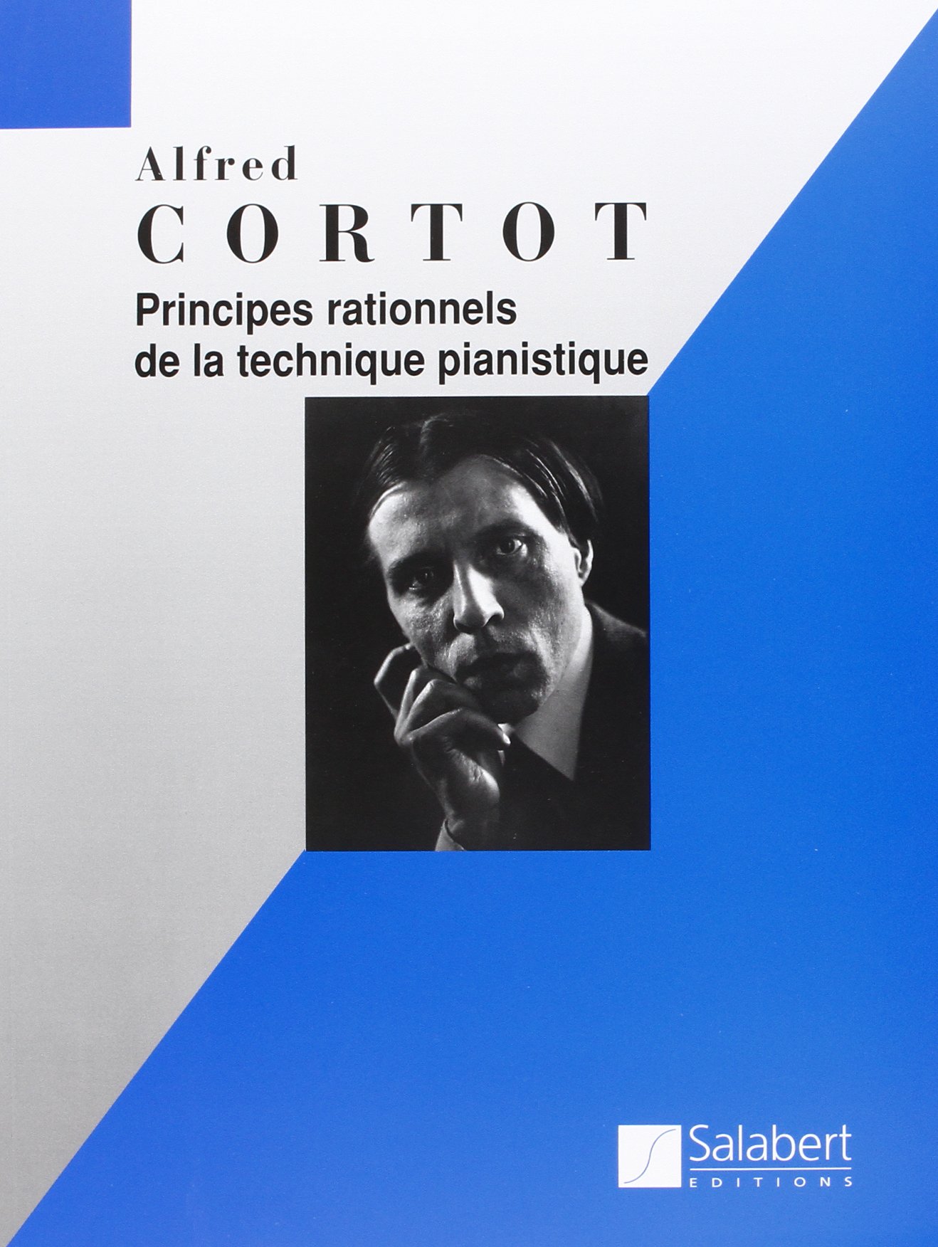 ALFRED CORTOT : PRINCIPES RATIONELLES DE LA TECHNIQUE PIANISTIQUE