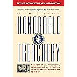 Honorable Treachery: A History of U. S. Intelligence, Espionage, and Covert Action from the American Revolution to the CIA