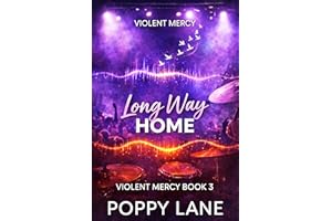 Long Way Home: A forced proximity spicy rockstar romance (Violent Mercy Book 3)