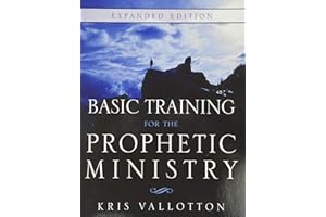 Basic Training for the Prophetic Ministry Expanded Edition