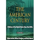The American Century: A History of the United States Since the 1890s