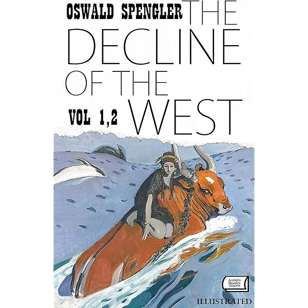 The Decline of the West: Perspectives of World-History - Kindle