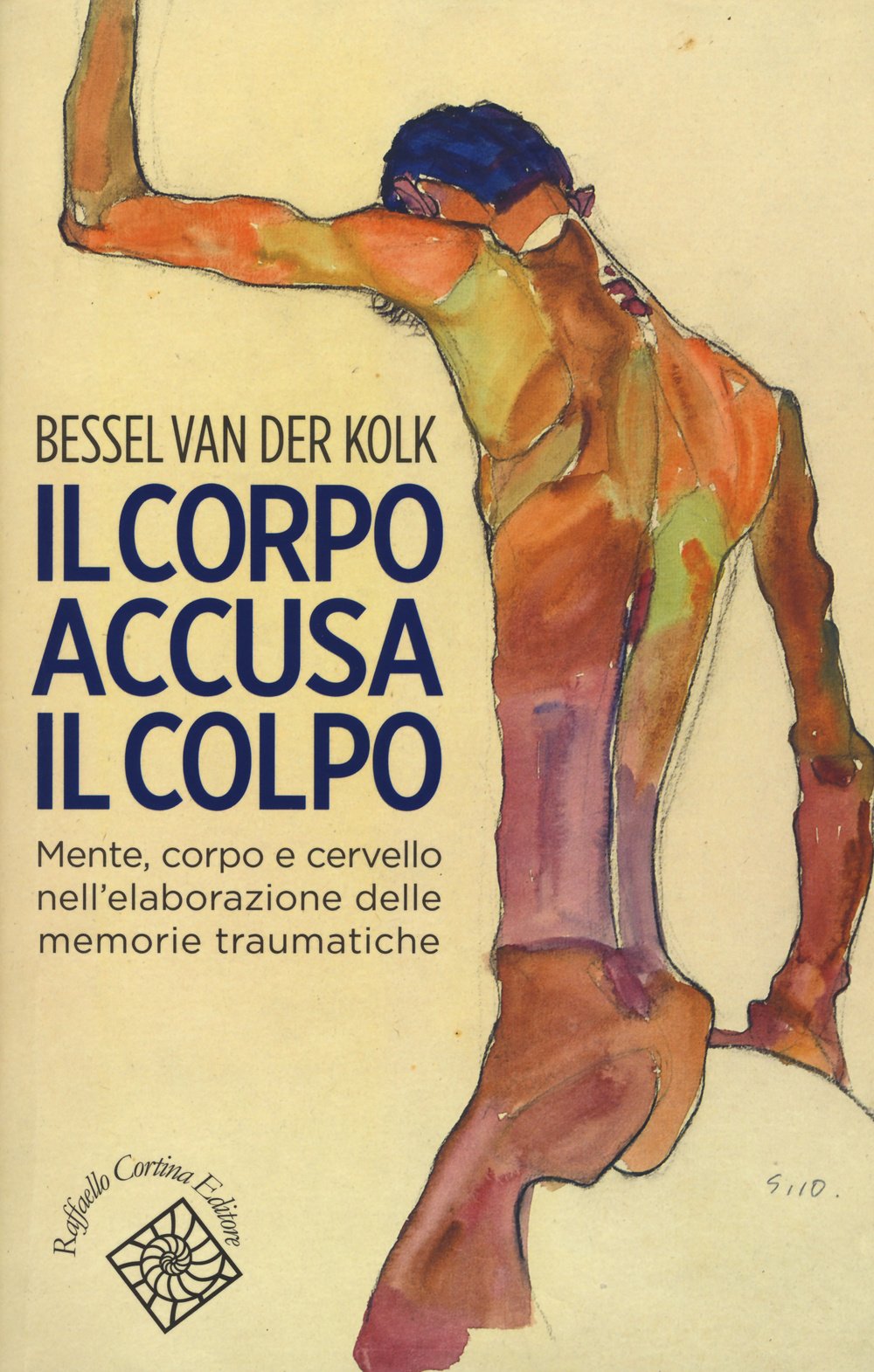 Il corpo accusa il colpo. Mente, corpo e cervello nell'elaborazione delle memorie traumatiche: Amazon.co.uk: Kolk, Bessel Van Der, Patti, M. S., Vassalli, A., Francavilla, S.: 9788860307583: Books