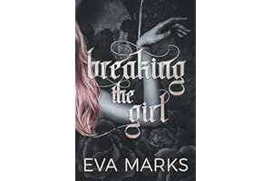 Breaking the Girl: A dark best friend's dad romance