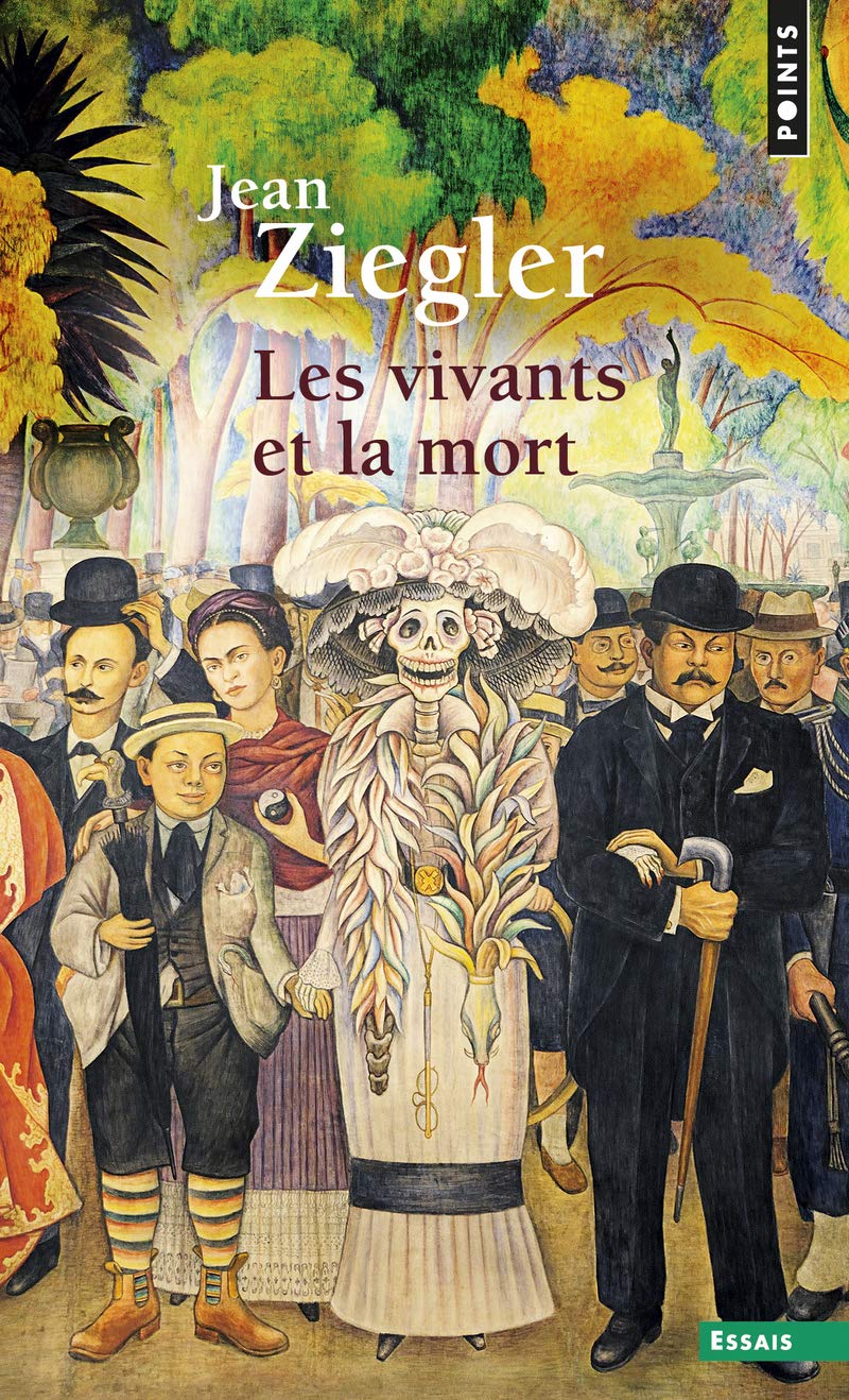 Vivants Et La Mort(Les) (French Edition): Ziegler, Jean: 9782757809419:  Amazon.com: Books
