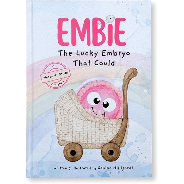 Embie, The Lucky Embryo That Could: A Mom+Dad Donor Egg IVF Story