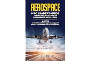 Aerospace MRO Leader's Guide to Achieving Breakthrough Performance, Within 7 Days!