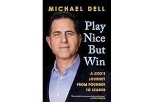 Play Nice But Win: A CEO's Journey from Founder to Leader