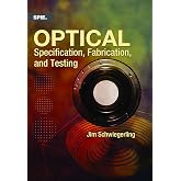 Optical Specification, Fabrication, and Testing